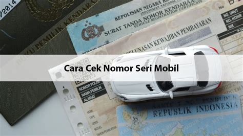 cara cek nomor seri lv|cara cek pajak kendaraan mobil.